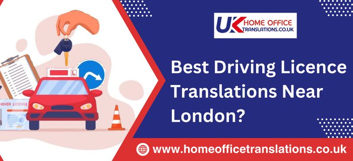 Where Can I Get the Best Driving Licence Translations Near London?