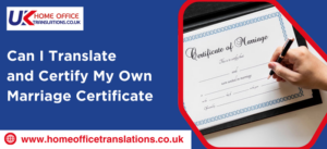 Can I Translate and Certify My Own Marriage Certificate?