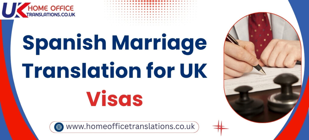 Spanish to English Marriage Certificate Translation for UK Visas