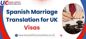 Spanish to English Marriage Certificate Translation for UK Visas